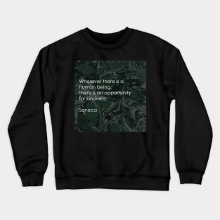 Seneca: Stoic quote on kindness Crewneck Sweatshirt